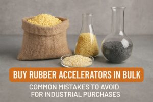 Buy Rubber Accelerators in Bulk – Common Mistakes to Avoid for Industrial Purchases